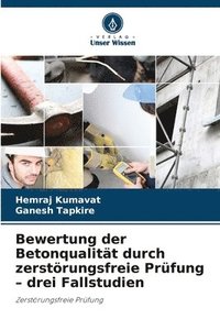 bokomslag Bewertung der Betonqualitt durch zerstrungsfreie Prfung - drei Fallstudien