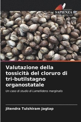 Valutazione della tossicità del cloruro di tri-butilstagno organostatale
