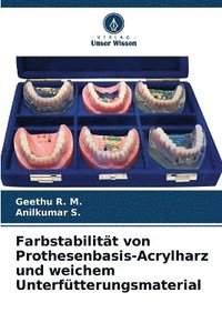 bokomslag Farbstabilitt von Prothesenbasis-Acrylharz und weichem Unterftterungsmaterial