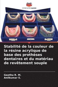 bokomslag Stabilit de la couleur de la rsine acrylique de base des prothses dentaires et du matriau de revtement souple