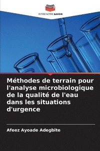 bokomslag Mthodes de terrain pour l'analyse microbiologique de la qualit de l'eau dans les situations d'urgence