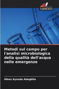 bokomslag Metodi sul campo per l'analisi microbiologica della qualit dell'acqua nelle emergenze