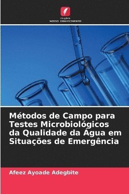 bokomslag Mtodos de Campo para Testes Microbiolgicos da Qualidade da gua em Situaes de Emergncia