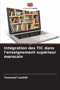 bokomslag Intgration des TIC dans l'enseignement suprieur marocain