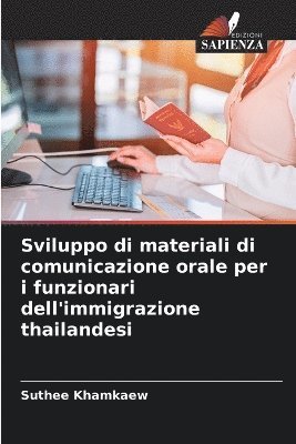 bokomslag Sviluppo di materiali di comunicazione orale per i funzionari dell'immigrazione thailandesi