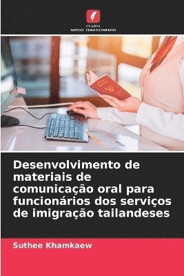 bokomslag Desenvolvimento de materiais de comunicao oral para funcionrios dos servios de imigrao tailandeses