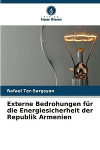 bokomslag Externe Bedrohungen fr die Energiesicherheit der Republik Armenien