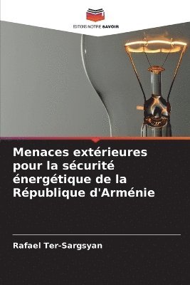 bokomslag Menaces extrieures pour la scurit nergtique de la Rpublique d'Armnie