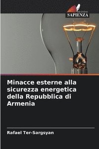 bokomslag Minacce esterne alla sicurezza energetica della Repubblica di Armenia