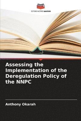 Assessing the Implementation of the Deregulation Policy of the NNPC 1