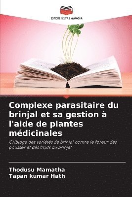 bokomslag Complexe parasitaire du brinjal et sa gestion  l'aide de plantes mdicinales