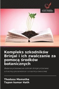 bokomslag Kompleks szkodnikw Brinjal i ich zwalczanie za pomoc&#261; &#347;rodkw botanicznych