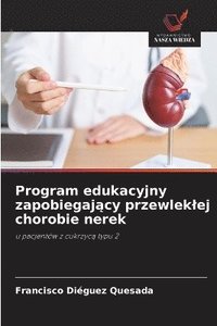 bokomslag Program edukacyjny zapobiegaj&#261;cy przewleklej chorobie nerek