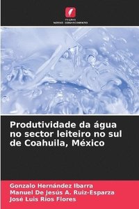 bokomslag Produtividade da gua no sector leiteiro no sul de Coahuila, Mxico