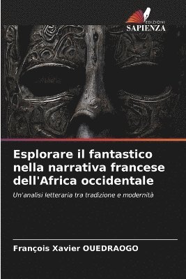 bokomslag Esplorare il fantastico nella narrativa francese dell'Africa occidentale