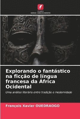 bokomslag Explorando o fantástico na ficção de língua francesa da África Ocidental