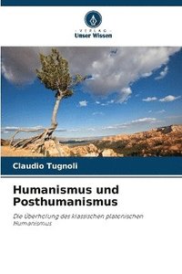 bokomslag Humanismus und Posthumanismus