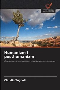 bokomslag Humanizm i posthumanizm