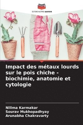 Impact des métaux lourds sur le pois chiche - biochimie, anatomie et cytologie