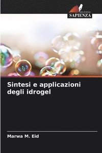 bokomslag Sintesi e applicazioni degli idrogel