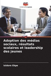 bokomslag Adoption des mdias sociaux, rsultats scolaires et leadership des jeunes