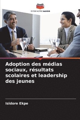 Adoption des médias sociaux, résultats scolaires et leadership des jeunes