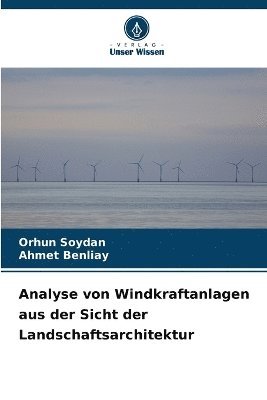 bokomslag Analyse von Windkraftanlagen aus der Sicht der Landschaftsarchitektur