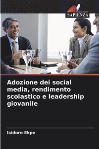 bokomslag Adozione dei social media, rendimento scolastico e leadership giovanile