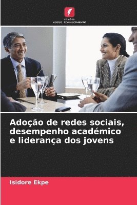 Isidore Ekpe - Adoção de redes sociais, desempenho académico e liderança dos jovens, Häftad
