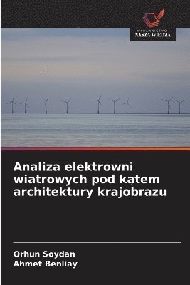 Analiza elektrowni wiatrowych pod k&#261;tem architektury krajobrazu 1