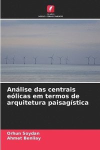 bokomslag Anlise das centrais elicas em termos de arquitetura paisagstica