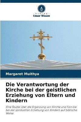 bokomslag Verantwortung der Kirche bei der geistlichen Erziehung von Eltern und Kindern