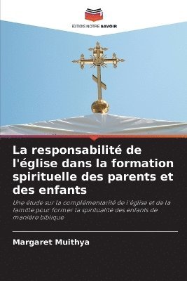 bokomslag responsabilité de l'église dans la formation spirituelle des parents et des enfants