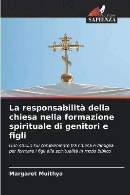 La responsabilit della chiesa nella formazione spirituale di genitori e figli 1