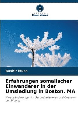 Erfahrungen somalischer Einwanderer in der Umsiedlung in Boston, MA 1