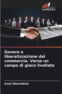 bokomslag Genere e liberalizzazione del commercio. Verso un campo di gioco livellato