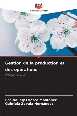 Ilce Nallely Orozco Montañez, Gabriela Zavala Hernández - Gestion de la production et des opérations, Häftad