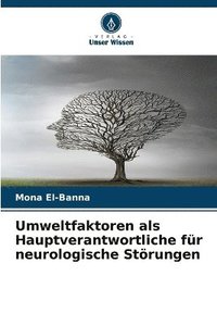 bokomslag Umweltfaktoren als Hauptverantwortliche fr neurologische Strungen