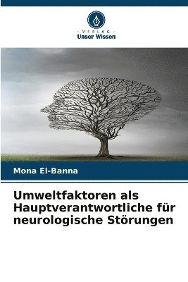 bokomslag Umweltfaktoren als Hauptverantwortliche fr neurologische Strungen