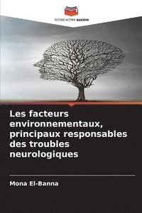 bokomslag Les facteurs environnementaux, principaux responsables des troubles neurologiques