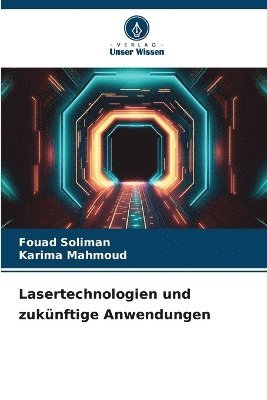 bokomslag Lasertechnologien und zukünftige Anwendungen