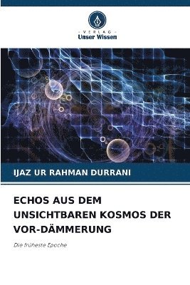 bokomslag Echos Aus Dem Unsichtbaren Kosmos Der Vor-Dmmerung