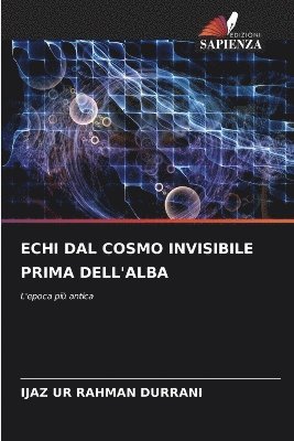 Ijaz Ur Rahman Durrani, IJAZ UR RAHMAN DURRANI - Echi Dal Cosmo Invisibile Prima Dell'alba, Häftad