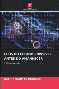 bokomslag Ecos Do Cosmos Invisvel Antes Do Amanhecer