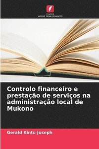 bokomslag Controlo financeiro e prestao de servios na administrao local de Mukono