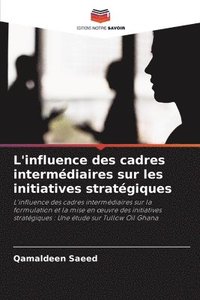 bokomslag L'influence des cadres intermdiaires sur les initiatives stratgiques