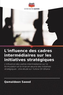 Qamaldeen Saeed - L'influence des cadres intermédiaires sur les initiatives stratégiques, Häftad