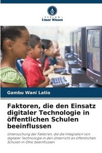 bokomslag Faktoren, die den Einsatz digitaler Technologie in ffentlichen Schulen beeinflussen