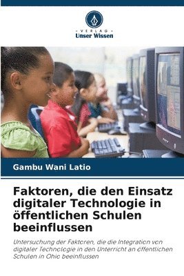 Faktoren, die den Einsatz digitaler Technologie in ffentlichen Schulen beeinflussen 1