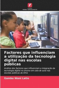 bokomslag Factores que influenciam a utilizao da tecnologia digital nas escolas pblicas